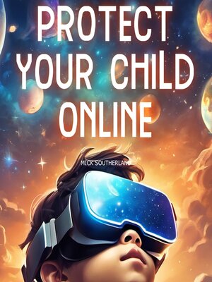 cover image of Protect Your Child Online